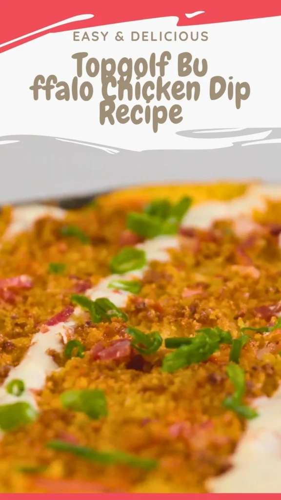 Delicious Topgolf Buffalo Chicken Dip