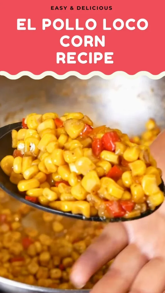 Enjoy this El Pollo Loco Corn