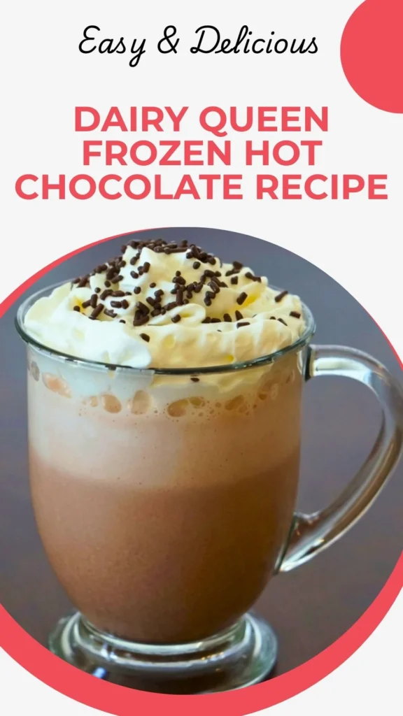 Dairy Queen Frozen Hot Chocolate