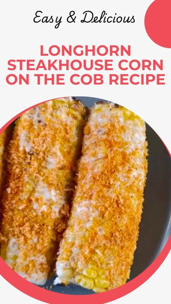 Enjoy this Longhorn Steakhouse Corn on the Cob