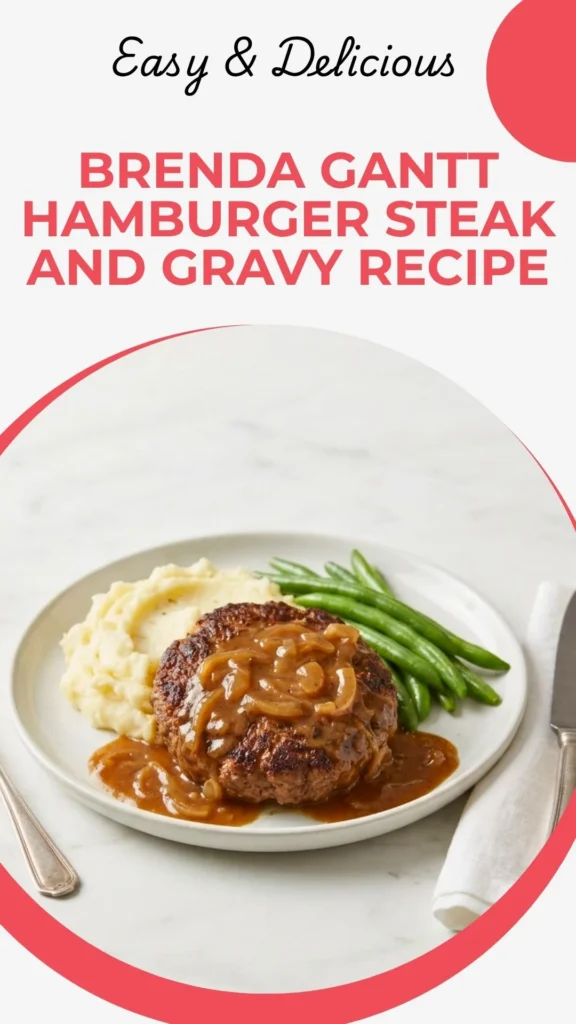 Brenda Gantt Hamburger Steak and Gravy