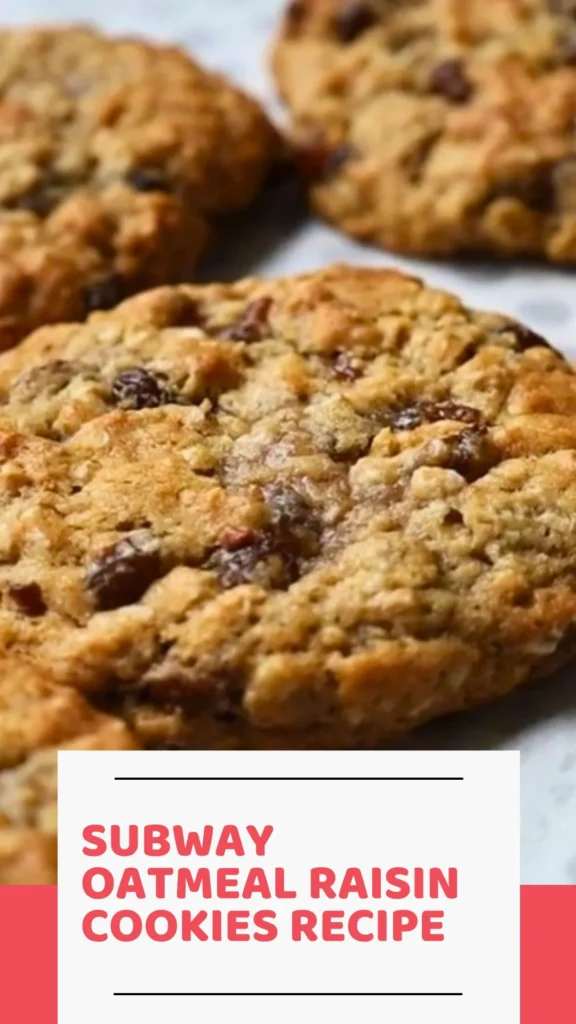 Delicious Subway Oatmeal Raisin Cookies
